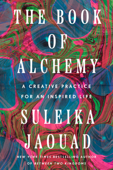 Hardcover The Book of Alchemy: A Creative Practice for an Inspired Life Book