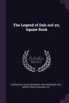 The legend of Dah-nol-yo, Squaw Rock