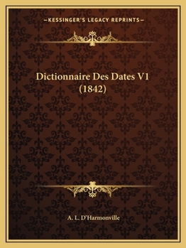 Paperback Dictionnaire Des Dates V1 (1842) [French] Book