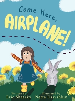 Hardcover Come Here, Airplane! Book