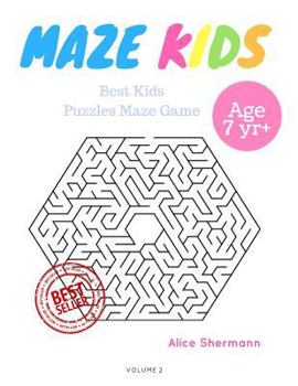 Paperback Kids Mazes Age 7: 50 Best Kids Puzzles Maze Game, Maze For Kids, Children Maze Brain Training Game, Children Mazes Age 7 Volume 2 Book