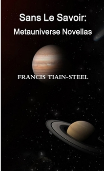 Paperback Sans Le Savoir: Metauniverse Novellas Book