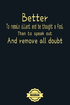 Better to remain silent and be thought...: Funny Notebook Journal College Ruled 120 Pages (6"x9")Cute Modern black cover for Work, School, Office, ... Girls and Women (valaentine's day, holiday)