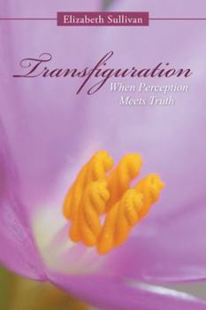 Paperback Transfiguration: When Perception Meets Truth Book