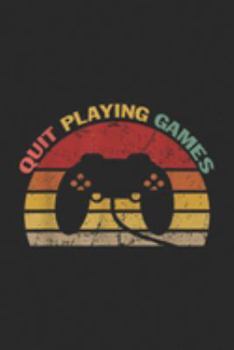 Quit Playing Games: Vintage Quit Playing Games gift  Journal/Notebook Blank Lined Ruled 6x9 100 Pages