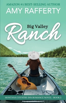 Big Valley Ranch: Montana Country Inn Romance Novel. Book 3 - Book #3 of the Montana Country Inn