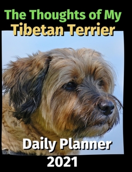 Paperback The Thoughts of My Tibetan Terrier: Daily Planner 2021 Book