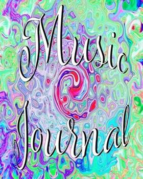 Paperback Music Journal: Music Composition Notebook Featuring Groovy Abstract Retro Pink and Green Swirl Original Digital Oil Painting Cover Ar Book