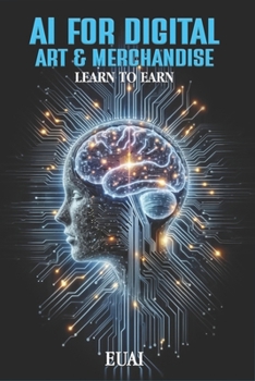 Paperback AI for Digital Art & Merchandise: LEARN to EARN Book