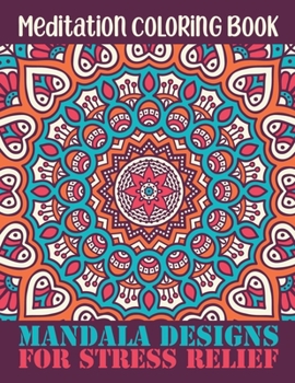 Meditation Coloring Book mandala Design for Stress Relief: Beautiful Mandalas Patterns for Stress Relief and Relaxation