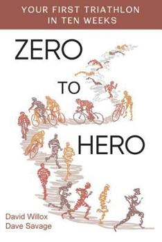 Paperback Zero to Hero: Your first triathlon in ten weeks Book