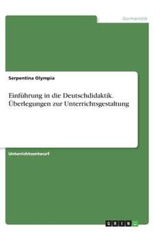 Einführung in die Deutschdidaktik. Überlegungen zur Unterrichtsgestaltung (German Edition)