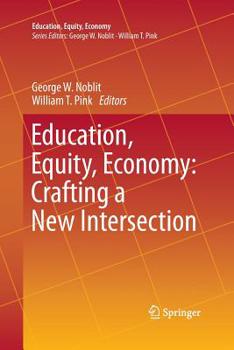 Paperback Education, Equity, Economy: Crafting a New Intersection Book