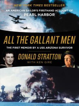 Hardcover All the Gallant Men: An American Sailor's Firsthand Account of Pearl Harbor Book