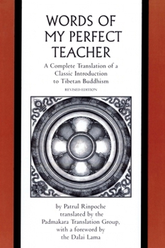 Paperback The Words of My Perfect Teacher: A Complete Translation of a Classic Introduction to Tibetan Buddhism Book