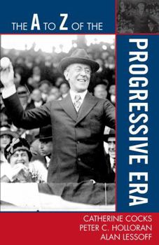 Paperback The A to Z of the Progressive Era Book