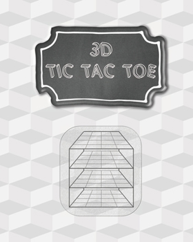 Paperback 3D Tic Tac Toe: Creative Thinking Game For Teens And Adults Book