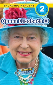 Hardcover Queen Elizabeth II: Remarkable People (Engaging Readers, Level 2) Book