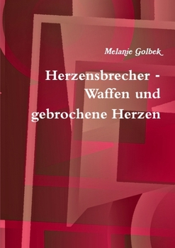 Paperback Herzensbrecher - Waffen und gebrochene Herzen [German] Book
