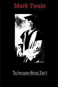 Paperback The Innocents Abroad, Part 3 Book