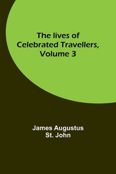 Paperback The lives of celebrated travellers, Volume 3 Book