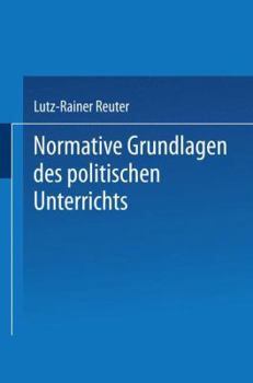 Normative Grundlagen Des Politischen Unterrichts: Dokumentation Und Analyse
