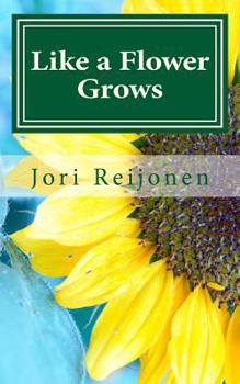 Paperback Like a Flower Grows: Sixty Meditations on Growing in Christ Book