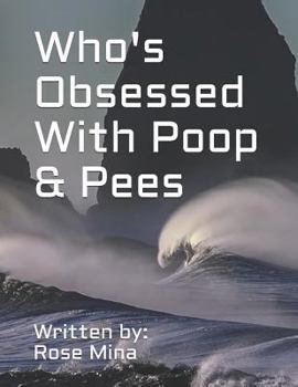 Paperback Who's Obsessed with Poop & Pees Book
