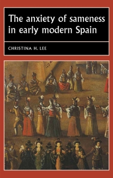Paperback The Anxiety of Sameness in Early Modern Spain Book