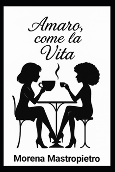 Amaro, come la vita (Italian Edition)