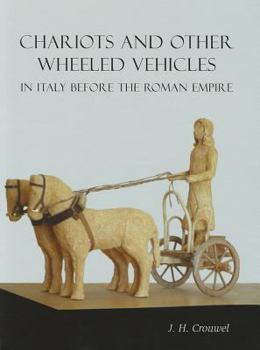 Hardcover Chariots and Other Wheeled Vehicles in Italy Before the Roman Empire Book