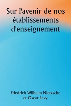 Paperback Sur l'avenir de nos établissements d'enseignement [French] Book
