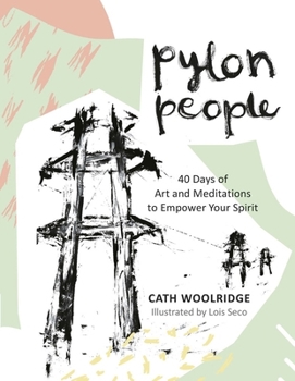 Hardcover Pylon People: 40 Days of Art and Meditations to Empower Your Spirit Book