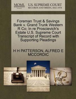 Foreman Trust & Savings Bank v. Grand Trunk Western R Co; In re Proscievich's Estate U.S. Supreme Court Transcript of Record with Supporting Pleadings
