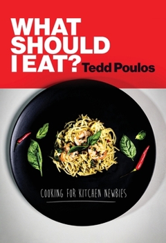 Paperback What Should I Eat? Cooking for Kitchen Newbies Book