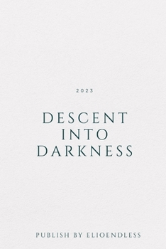 Descent into Darkness