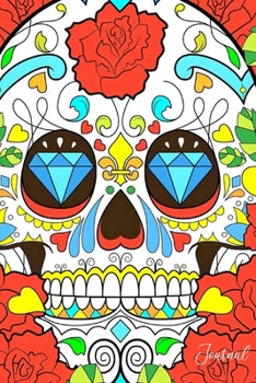 Journal: Dia de los Muertos | Day of the Dead | Lined Journal to Write In