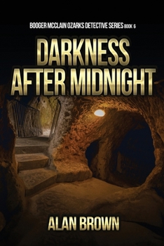 Darkness After Midnight (Booger McClain Ozarks Detective Series)