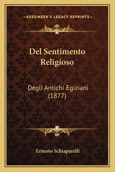 Paperback Del Sentimento Religioso: Degli Antichi Egiziani (1877) [Italian] Book
