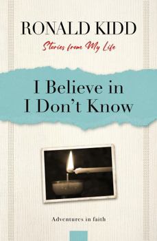 Paperback I Believe in I Don't Know (Stories from My Life) Book