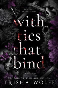 Hardcover With Ties that Bind: A Dark Romance (Broken Bonds 4 - 6) Book