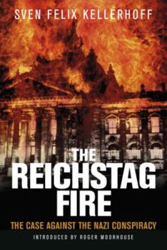 Paperback The Reichstag Fire: The Case Against the Nazi Conspiracy Book