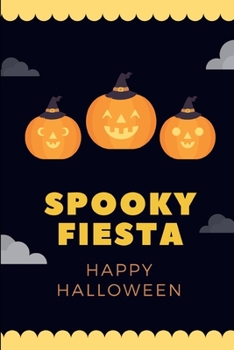 Spooky Fiesta Happy Halloween: Lined Notebook Journal - For Halloween Celebrations Festival - Novelty Themed Gifts