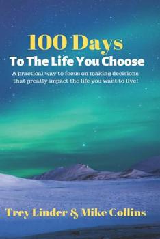 Paperback 100 Days To The Life You Choose Book