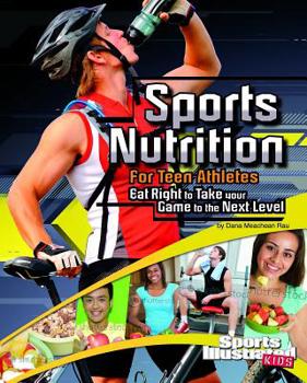 Paperback Sports Nutrition for Teen Athletes: Eat Right to Take Your Game to the Next Level Book