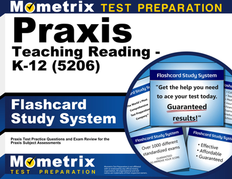Misc. PRAXIS Teaching Reading - K-12 (5206) Flashcard Study System: PRAXIS Test Practice Questions and Exam Review for the PRAXIS Subject Assessments Book