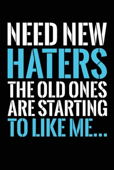 Paperback Need New Haters The Old Ones Are Starting To Like Me: Lined Notebook For Strong Will, Motivational and Hustle Turquoise Book