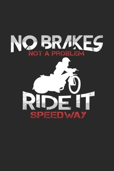 Paperback No brakes no problem speedway: 6x9 Speedaway - blank with numbers paper - notebook - notes Book