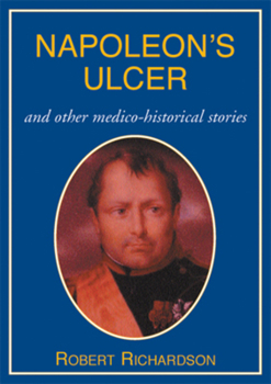 Paperback Napoleon's Ulcer: And Other Medico-Historical Stories Book