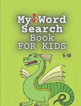 Paperback My word search book for kids 5-10: Word Search Puzzles game for clever kids ages 5-10 to improve vocabulary, Improve Reading, a workbook for Smart Kid Book